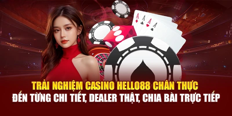 Casino Hello88 Trải Nghiệm Live Cược Thực Tế, Mượt Mà